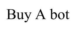 BUY A BOT trademark