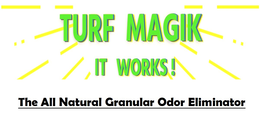 TURF MAGIK THE ALL NATURAL GRANULAR ODOR ELIMINATOR IT WORKS! trademark