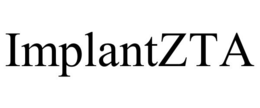IMPLANTZTA trademark