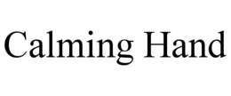 CALMING HAND trademark