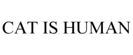CAT IS HUMAN trademark