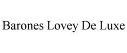 BARONES LOVEY DE LUXE trademark
