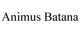 ANIMUS BATANA trademark