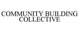 COMMUNITY BUILDING COLLECTIVE trademark