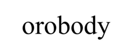 OROBODY trademark