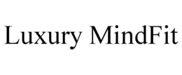 LUXURY MINDFIT trademark