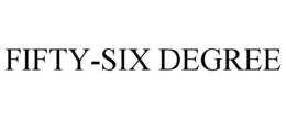 FIFTY-SIX DEGREE trademark