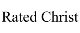 RATED CHRIST trademark