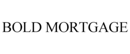 BOLD MORTGAGE trademark