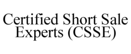 CERTIFIED SHORT SALE EXPERTS (CSSE) trademark