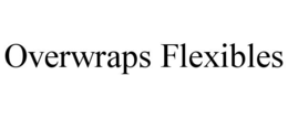 OVERWRAPS FLEXIBLES trademark