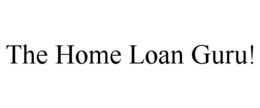 THE HOME LOAN GURU! trademark