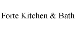 FORTE KITCHEN & BATH trademark