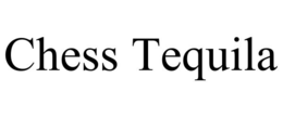 CHESS TEQUILA trademark