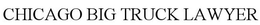 CHICAGO BIG TRUCK LAWYER trademark