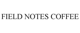 FIELD NOTES COFFEE trademark
