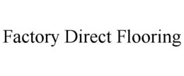 FACTORY DIRECT FLOORING trademark