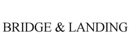 BRIDGE & LANDING trademark