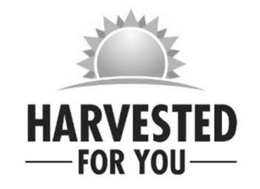HARVESTED FOR YOU trademark