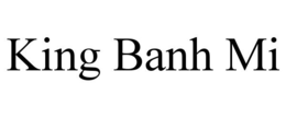 KING BANH MI trademark