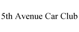 5TH AVENUE CAR CLUB trademark