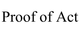 PROOF OF ACT trademark