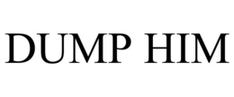 DUMP HIM trademark