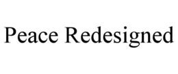 PEACE REDESIGNED trademark