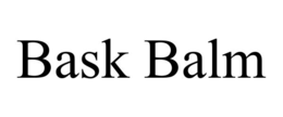 BASK BALM trademark