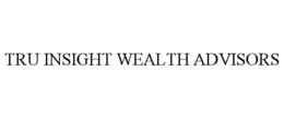 TRU INSIGHT WEALTH ADVISORS trademark