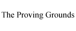 THE PROVING GROUNDS trademark