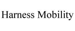 HARNESS MOBILITY trademark