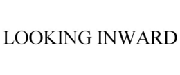 LOOKING INWARD trademark