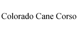 COLORADO CANE CORSO trademark