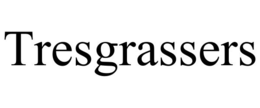 TRESGRASSERS trademark
