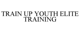 TRAIN UP YOUTH ELITE TRAINING trademark