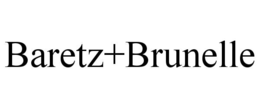 BARETZ+BRUNELLE trademark