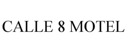 CALLE 8 MOTEL trademark