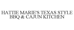 HATTIE MARIE'S TEXAS STYLE BBQ & CAJUN KITCHEN trademark