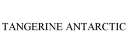 TANGERINE ANTARCTIC trademark