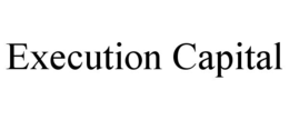 EXECUTION CAPITAL trademark
