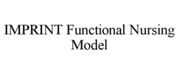 IMPRINT FUNCTIONAL NURSING MODEL trademark
