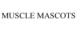 MUSCLE MASCOTS trademark