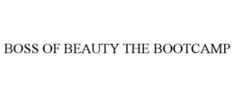 BOSS OF BEAUTY THE BOOTCAMP trademark