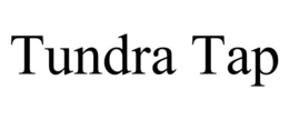 TUNDRA TAP trademark