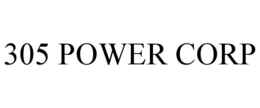 305 POWER CORP trademark