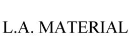L.A. MATERIAL trademark
