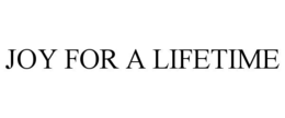 JOY FOR A LIFETIME trademark