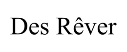 DES RÊVER trademark