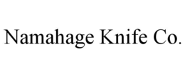 NAMAHAGE KNIFE CO. trademark